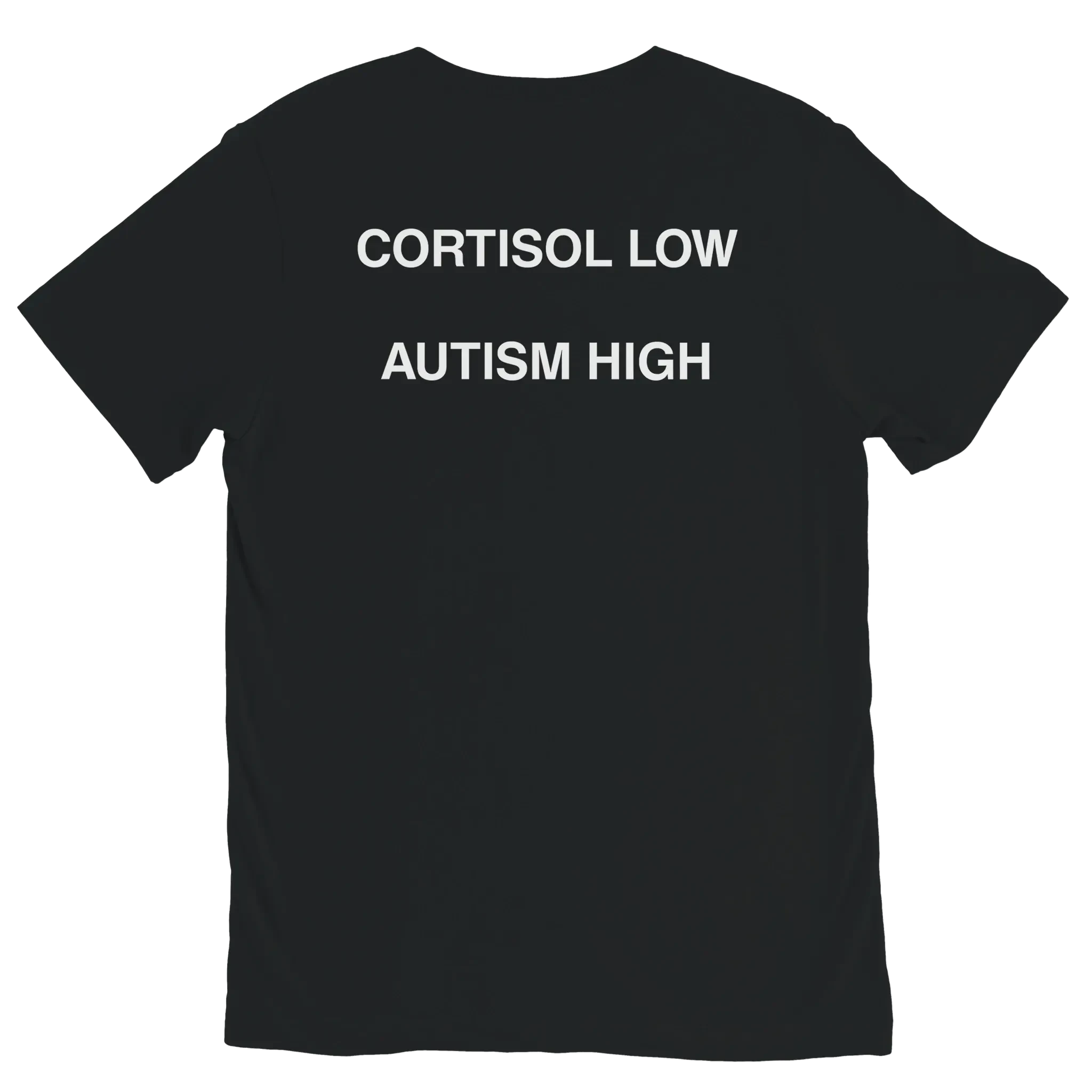 Black CORTISOL LOW AUTISM HIGH graphic t-shirt with white neurodivergent meme text by DBG Apparel
