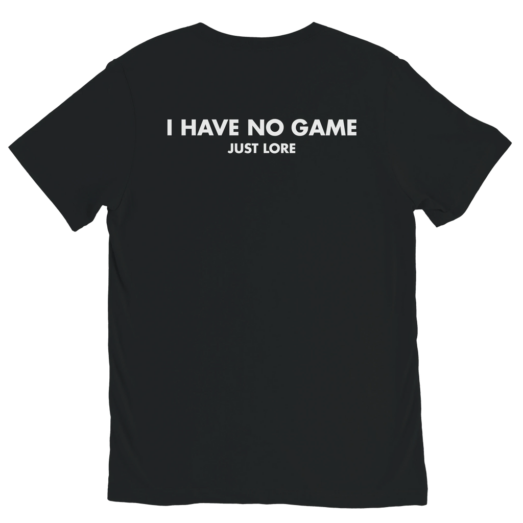 Black I HAVE NO GAME JUST LORE graphic t-shirt with white back print by DBG Apparel