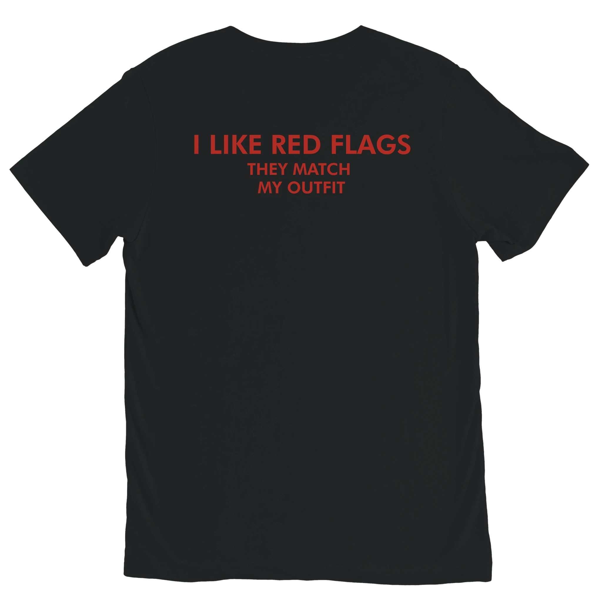 Black I LIKE RED FLAGS THEY MATCH MY OUTFIT graphic t-shirt with red back print by DBG Apparel