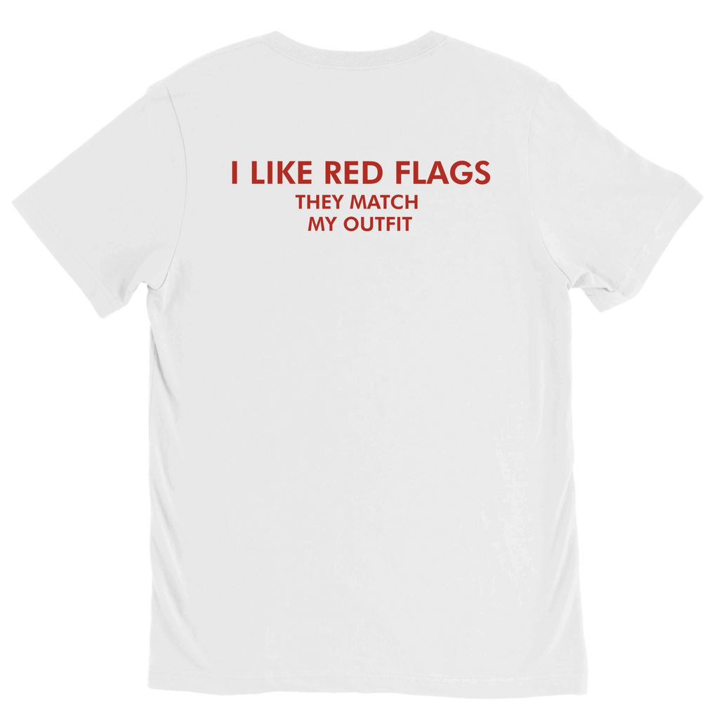 White I LIKE RED FLAGS THEY MATCH MY OUTFIT graphic t-shirt with red back print by DBG Apparel